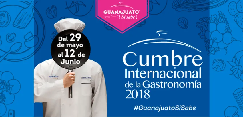 Cumbre Internacional de la Gastronomia-2018-Guanajuato-si-sabe-Mexico