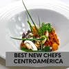 best new chefs centroamérica 